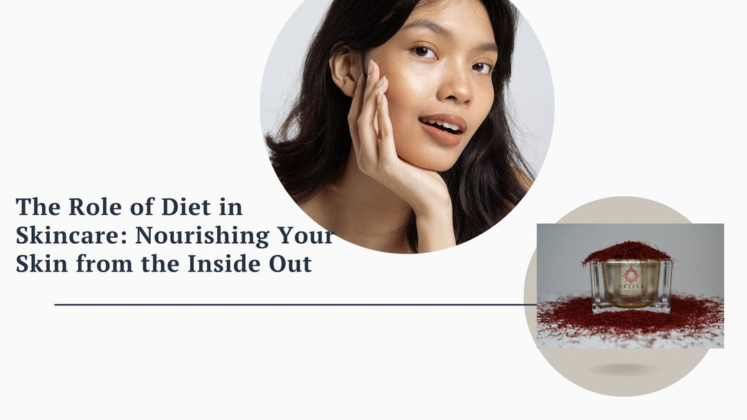 The Role of Diet in Skincare: Nourishing Your Skin from the Inside Out
